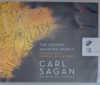 The Demon-Haunted World written by Carl Sagan performed by Cary Elwes, Seth MacFarlane and Ann Druyan on Audio CD (Unabridged)